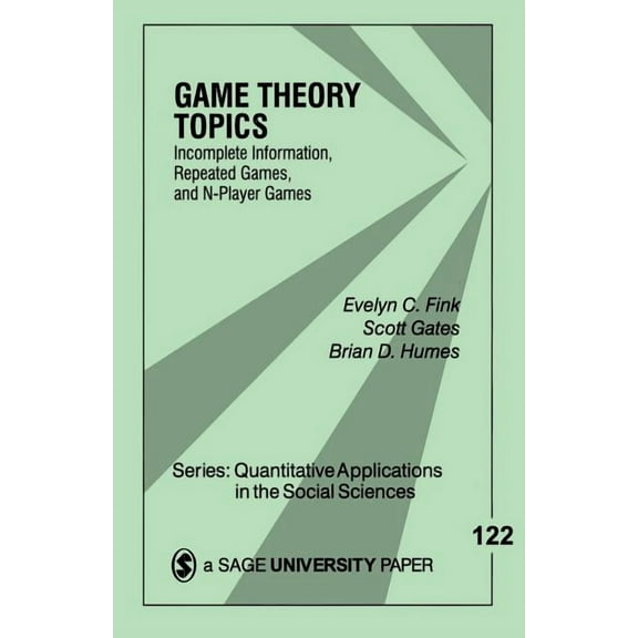 Quantitative Applications in the Social  Game Theory Topics: Incomplete Information, Repeated Games and N-Player Games, Book 122, (Paperback)