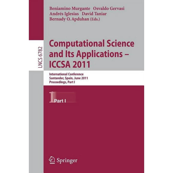 Computational Science and Its Applications - ICCSA 2011: International Conference, Santander, Spain, June 20-23, 2011. P, (Paperback)