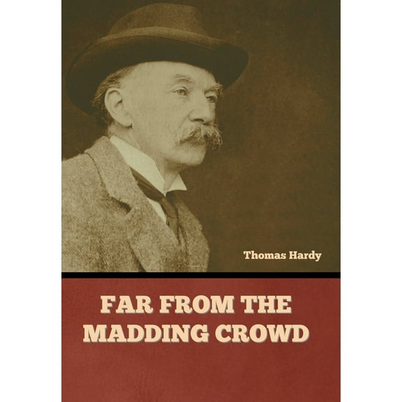 Far from the Madding Crowd, (Hardcover)