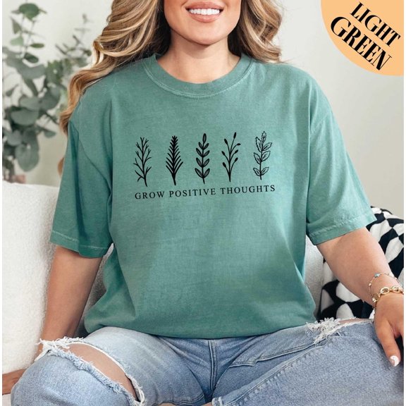 Grow Positive Thoughts Shirt Positive Thought Shirt Mental Health Shirt Kindness Shirt Pla