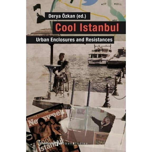 Urban Studies Cool Istanbul: Urban Enclosures and Resistances, (Paperback)