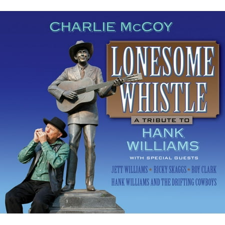 Lonesome Whistle: A Tribute to Hank Williams