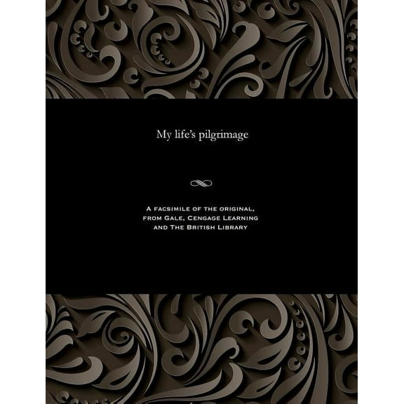 My Life's Pilgrimage, (Paperback)