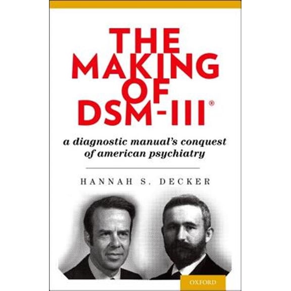 Pre-Owned The Making of DSM-III: A Diagnostic Manual's Conquest Of American Psychiatry Paperback
