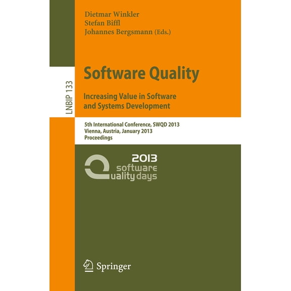 Lecture Notes in Business Information Pr Software Quality. Increasing Value in Software and Systems Development: 5th International Conference, Swqd 2013, Vienna,, Book 133, (Paperback)