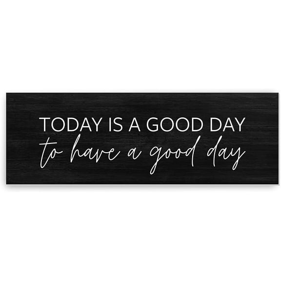 Today Is A Good Day To Have A Good Day Rustic Wood Farmhouse Wall Sign 6x18