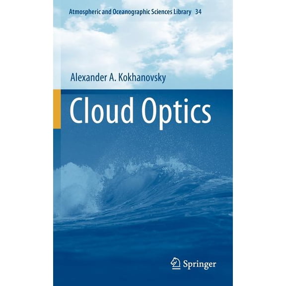 Atmospheric and Oceanographic Sciences L Cloud Optics, Book 34, (Hardcover)