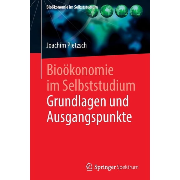 Zertifikatskurs BioÃ¶konomie BioÃ¶konomie Im Selbststudium: Grundlagen Und Ausgangspunkte, (Paperback)