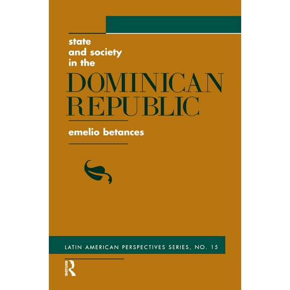 State And Society In The Dominican Republic, (Hardcover)