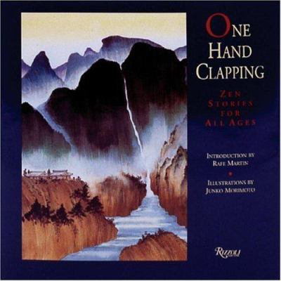 Pre-Owned One Hand Clapping: Zen Stories for All Ages (Hardcover) 0847818535 9780847818532