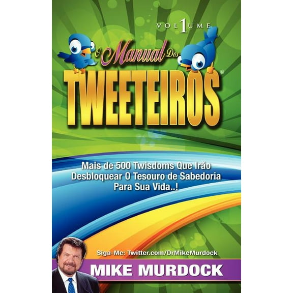 O Manual DOS Tweeteiros, Volume 1 (Paperback)