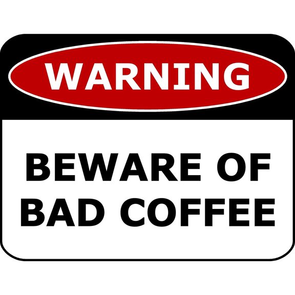 PCSCP Warning Beware of Bad Coffee 11 inch by 9.5 inch Laminated Funny Sign