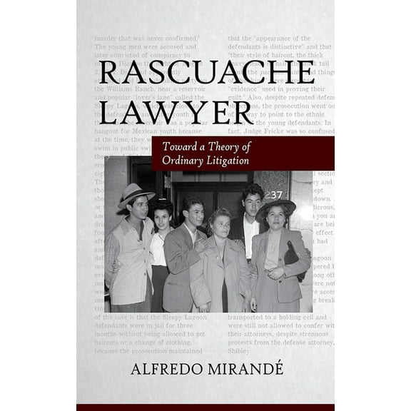 Rascuache Lawyer: Toward a Theory of Ordinary Litigation, (Paperback)