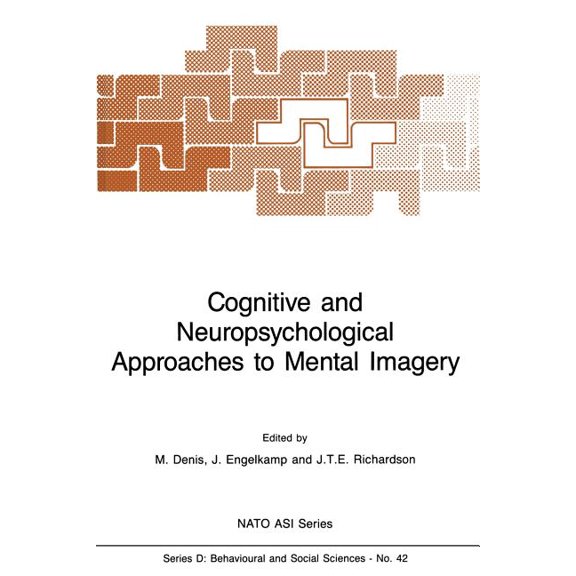 NATO Science Series D: Cognitive and Neuropsychological Approaches to Mental Imagery, Book 42, (Paperback)