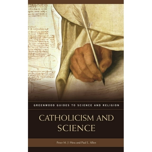 Greenwood Guides to Science and Religion Catholicism and Science, (Hardcover)