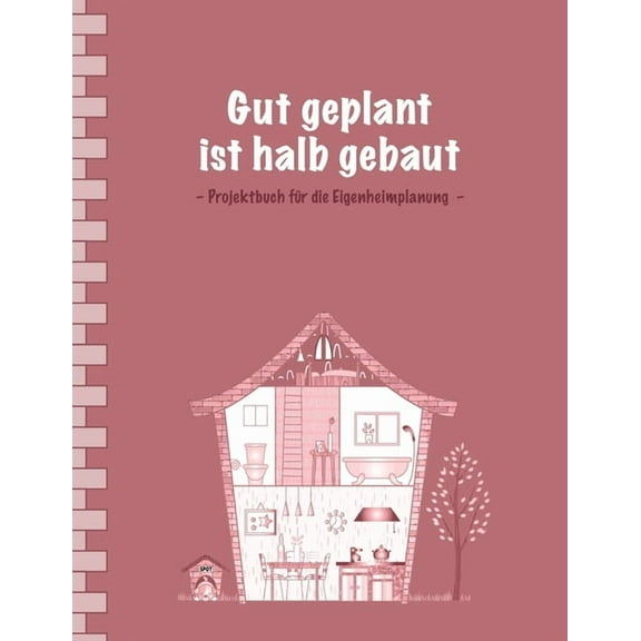 Gut geplant ist halb gebaut : Projektbuch für die Eigenheimplanung I Einfache Ausgabe: 100 Seiten Punkteraster für Text und Zeichnungen I Softcover I Großformat 8,5 x 11 " I Immobilien - Eigenheim - Renovieren - Sanieren (Paperback)