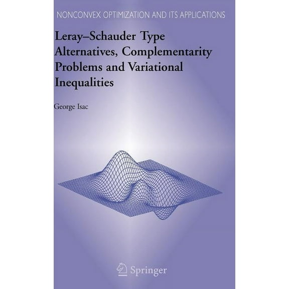 Nonconvex Optimization and Its Applicati Leray-Schauder Type Alternatives, Complementarity Problems and Variational Inequalities, Book 87, (Hardcover)