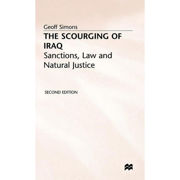 The Scourging of Iraq: Sanctions, Law and Natural Justice, (Hardcover)