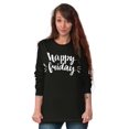 thumbnail image 4 of Happy Friday Weekend Vibes Fun TGIF Women Plus Size Long Sleeve Graphic Tee Brisco Brands 3X, 4 of 5