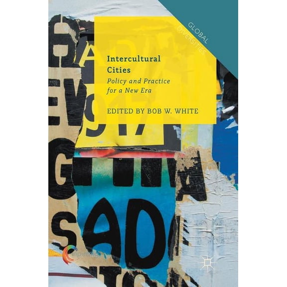 Global Diversities Intercultural Cities: Policy and Practice for a New Era, (Hardcover)