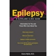 thumbnail image 1 of Pre-Owned Epilepsy: Information for ou and Those Who Care About You, A Cleveland Clinic Guide (Paperback) 1596240652 9781596240650, 1 of 1