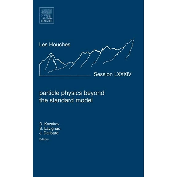 Les Houches Particle Physics Beyond the Standard Model: Lecture Notes of the Les Houches Summer School 2005 Volume 84, Book 84, (Hardcover)