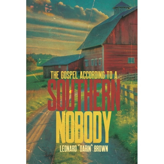 The Gospel According to a Southern Nobody, (Hardcover)