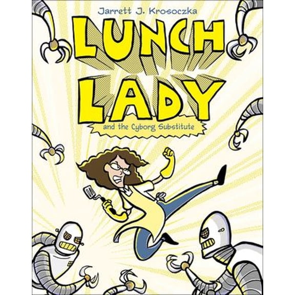 Pre-Owned Lunch Lady and the Cyborg Substitute (Hardcover) 9781613832554