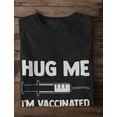thumbnail image 5 of Tstars Mens Hug Me I'm Vaccinated Funny Humor Shirt Immunization Pro-Vaccine Birthday Gift T Shirt, 5 of 6