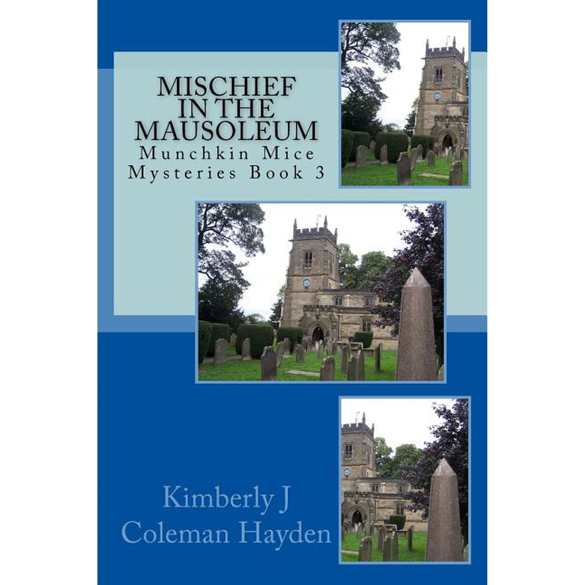 Munchkin Mice Mysteries Mischief in the Mausoleum: Book 3, Book 3, (Paperback)