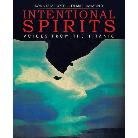 Intentional Spirits : Voices from the Titanic