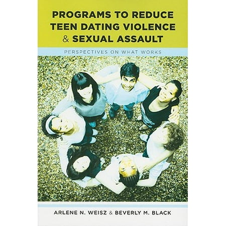 Programs to Reduce Teen Dating Violence and Sexual Assault : Perspectives on What