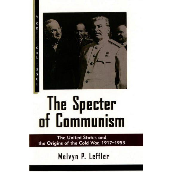 Hill and Wang Critical Issues The Specter of Communism: The United States and the Origins of the Cold War, 1917-1953, (Paperback)