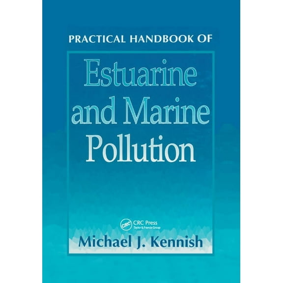 Practical Handbook of Estuarine and Marine Pollution, (Paperback)