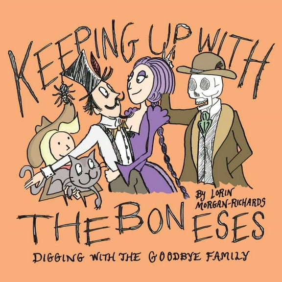 Keeping up with the Boneses: Digging with the Goodbye Family, (Paperback)