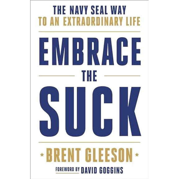 Pre-Owned Embrace the Suck: The Navy SEAL Way to an Extraordinary Life, 9780306846335, 0306846330, Hardcover,