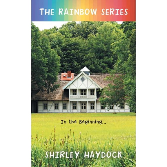 The Rainbow Series : In the Beginning . . . (Paperback)