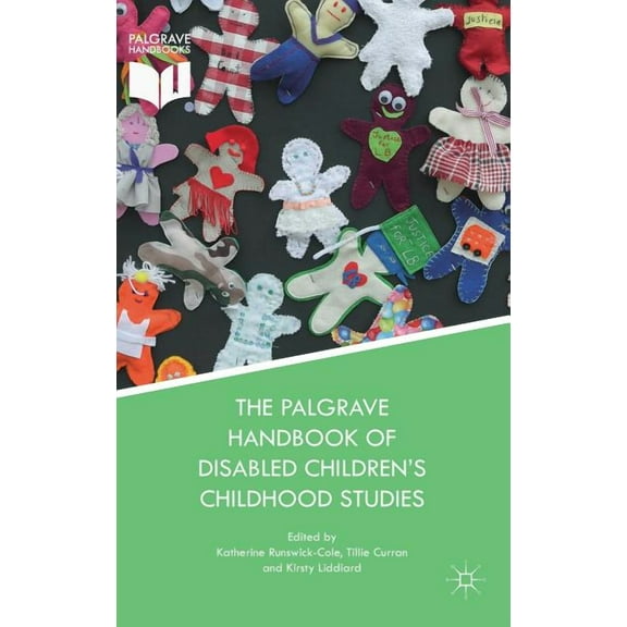The Palgrave Handbook of Disabled Children's Childhood Studies, (Hardcover)