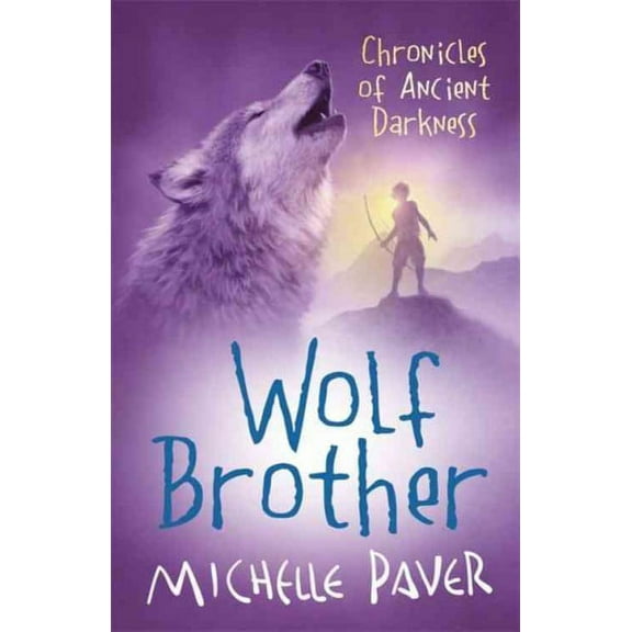 Chronicles of Ancient Darkness: Wolf Brother: Book 1 (Paperback) by Michelle Paver