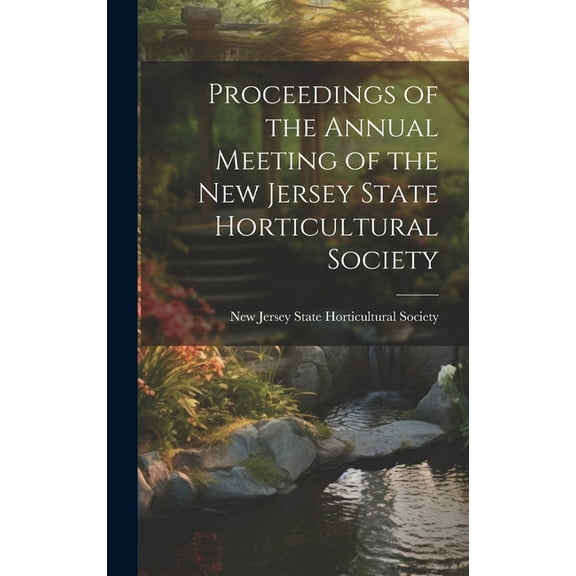 Proceedings of the Annual Meeting of the New Jersey State Horticultural Society (Hardcover)