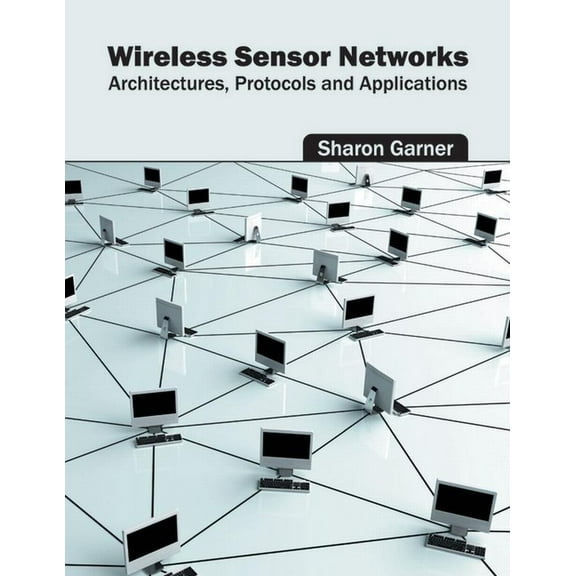 Wireless Sensor Networks: Architectures, Protocols and Applications, (Hardcover)