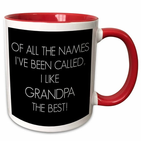 3dRose Of all the names Ive been called I like grandpa the best - Two Tone Red Mug,