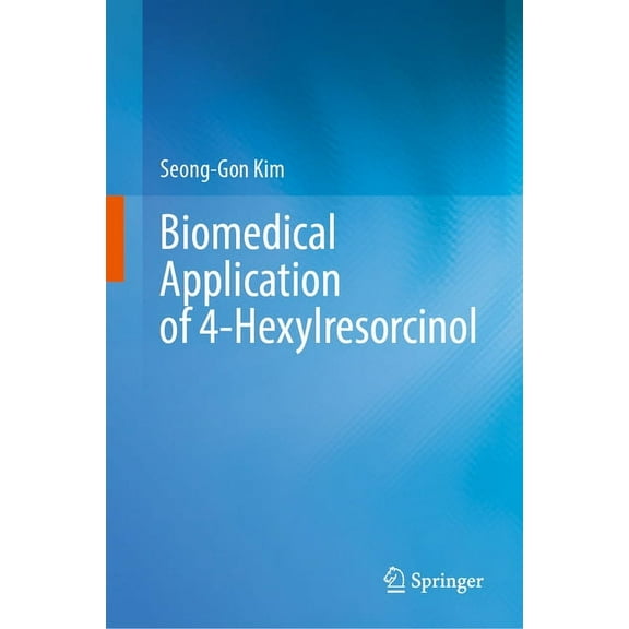 Biomedical Application of 4-Hexylresorcinol, (Hardcover)
