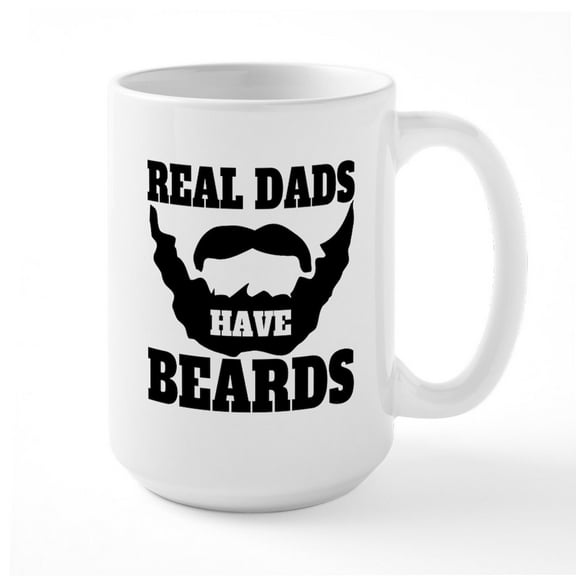 CafePress - Real Dads Have Beards Mugs - 15 oz Ceramic Large White Novelty Mug