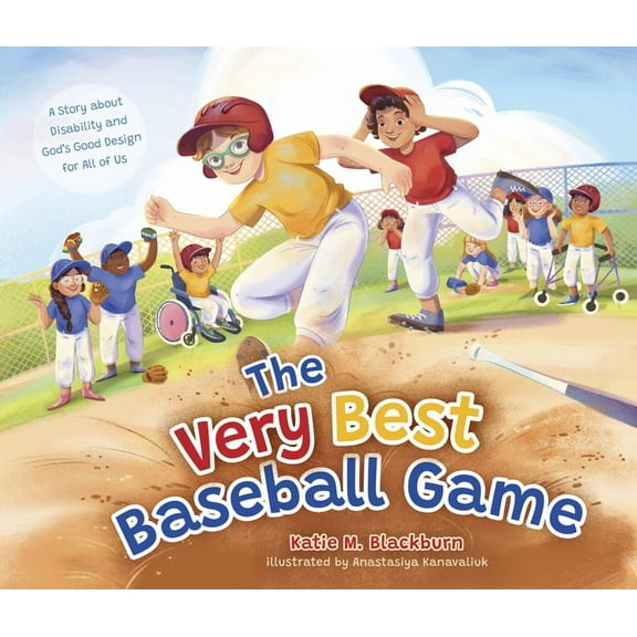 The Very Best Baseball Game: A Story about Disability and God's Good Design for All of Us, (Hardcover)