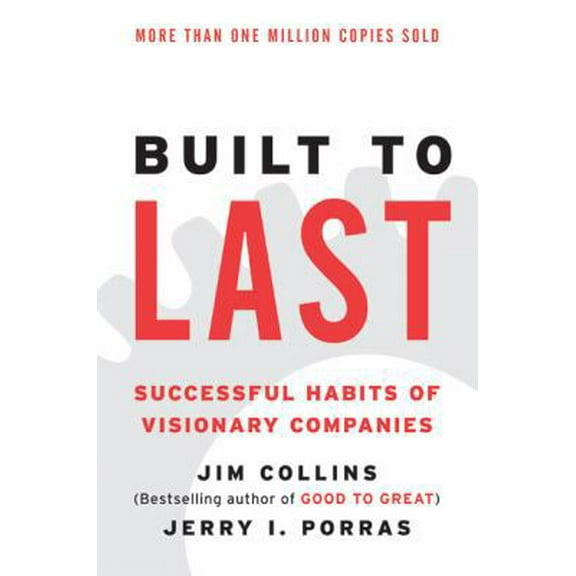 Pre-Owned Built to Last: Successful Habits of Visionary Companies (Paperback) 0060516402 9780060516406