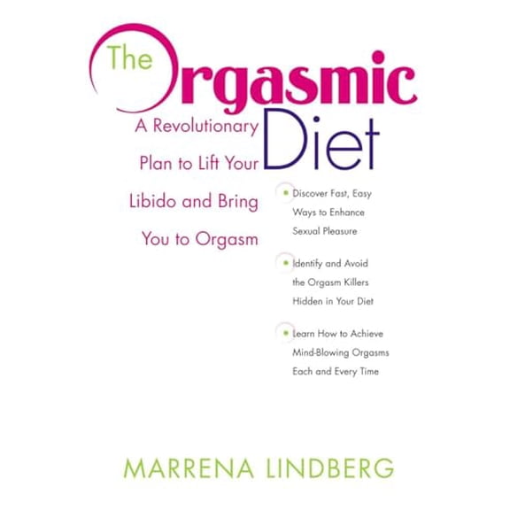 Pre-Owned The Orgasmic Diet: A Revolutionary Plan to Lift Your Libido and Bring You to Orgasm Paperback