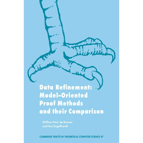 Cambridge Tracts in Theoretical Computer Data Refinement: Model-Oriented Proof Methods and Their Comparison, Book 47, (Hardcover)
