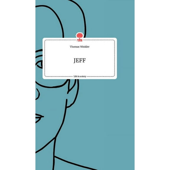 JEFF. Life is a Story - story.one (Hardcover)
