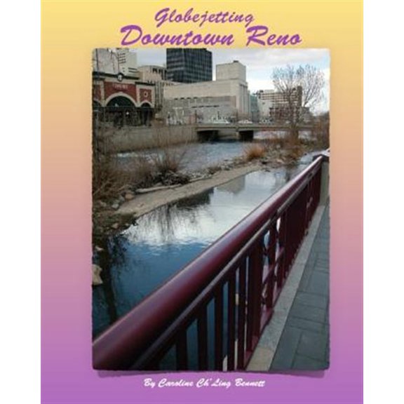 Pre-Owned Globejetting Downtown Reno : A Travelogue to Year Round Activities in Downtown Reno